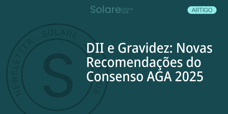 DII e Gravidez: Novas Recomendações do Consenso AGA 2025